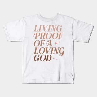 Living Proof of a Loving God Inspirational Faith-Based Kids T-Shirt